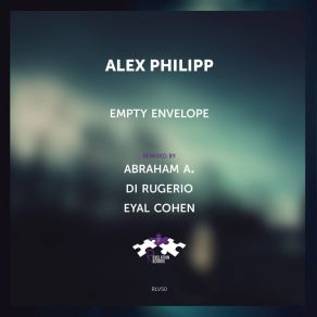 Download track Empty Envelope (Eyal Cohen Remix) Alex Philipp