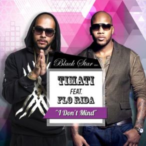 Download track I Don't Mind Flo Rida, Timati