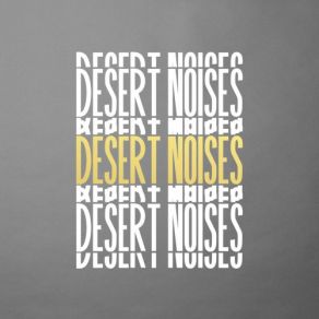 Download track Everything Always Desert Noises