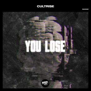 Download track You Lose Cultrise