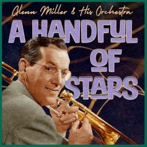 Download track The Gaucho Serenade Glenn Miller, Glenn Miller And His Orchestra