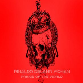 Download track Prince Of The World Rinaldo Delano Mohan