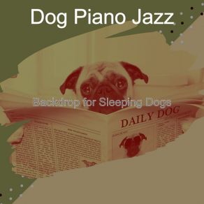 Download track Dashing Solo Piano Jazz - Vibe For Sleeping Dogs Dog Jazz