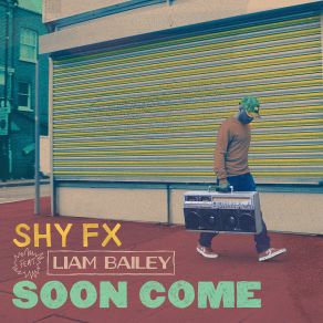 Download track Soon Come Liam Bailey, Shy FX