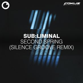 Download track Second Spring (Silence Groove Remix) Silence GrooveSub-Liminal