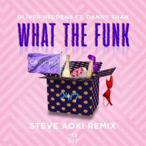 Download track What The Funk (Steve Aoki Remix) Oliver Heldens, Danny Shah