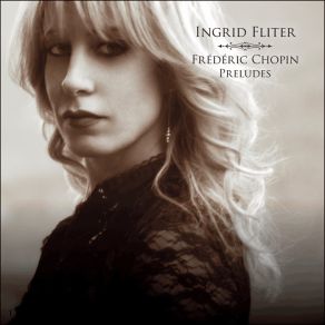Download track Chopin: Twenty-Four Preludes, Op 28 - No 14 In E Flat Minor: Allegro Ingrid Fliter