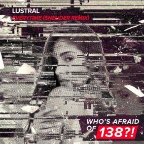 Download track Everytime (Sneijder Remix) Lustral, Lustra