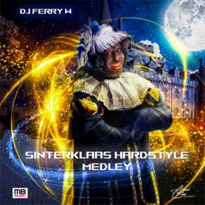 Download track Sinterklaas Hardstyle Medley (DJ Edit) DJ Ferry W