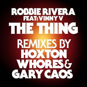 Download track The Thing (Original Mix) Robbie Rivera, Vinny Z