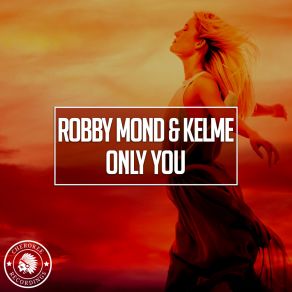 Download track Only You (Extended Mix) Kelme