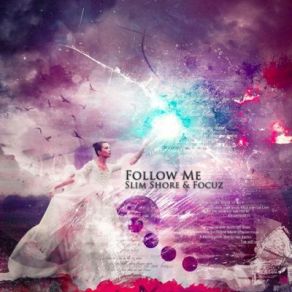 Download track Follow Me (Original Edit) Slim Shore, Focuz