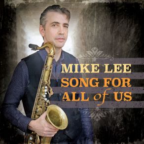 Download track Song For All Of Us Mike Lee