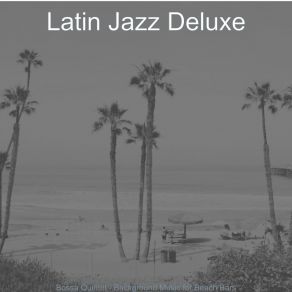 Download track Wicked Ambience For Beachside Cafes Latin Jazz Deluxe