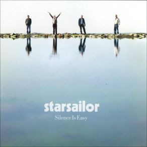 Download track Silence Is Easy Starsailor