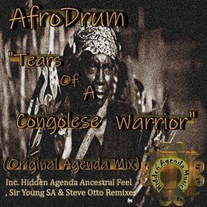 Download track Tears Of A Congolese Warrior (Original Agenda Mix) AfroDrum