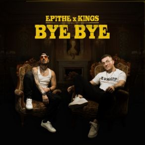 Download track Bye Bye THE KINGS, EPITHE