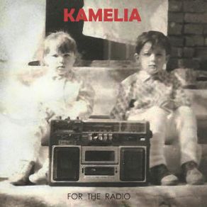 Download track For The Radio Kamelia