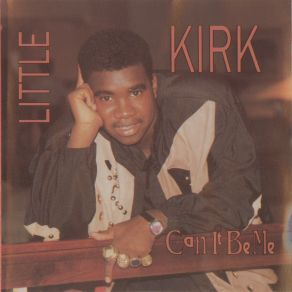 Download track Can It Be Me Little Kirk