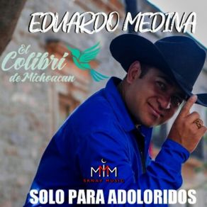 Download track Dejenme Llorar Eduardo Medina El Colibri De Michoacan