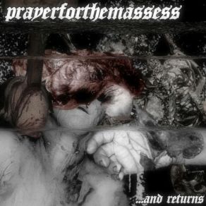 Download track My Damnation Prayer For The Massess