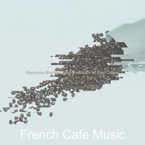 Download track Bossa Quintet Soundtrack For Organic Coffee Bars French Cafe Music