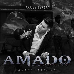 Download track Amado Carrillo Eduardo Pérez