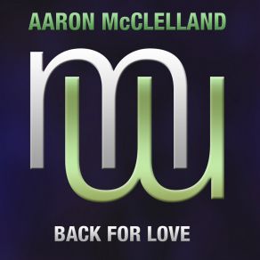 Download track Back For Love Aaron McClelland