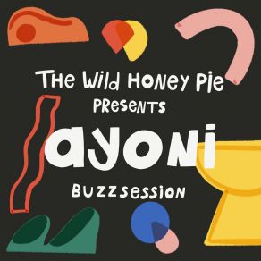 Download track Rap Songs - The Wild Honey Pie Buzzsession Ayoni