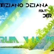 Download track Rum Y La Pera (Club Mix) Tiziano Deiana, Der Duck