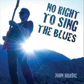 Download track No Right To Sing The Blues John Hardie