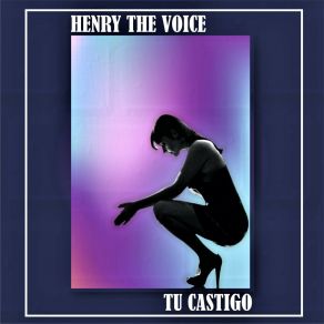 Download track Tu Castigo Henry The Voice