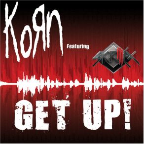 Download track Get Up! (Clean Version) Korn, Skrillex