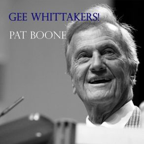 Download track Gee Whittakers! Pat Boone