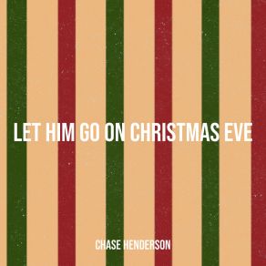 Download track Christmas Eve (I Believe) Chase Henderson