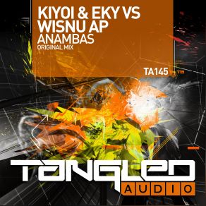 Download track Anambas (Original Mix) Kiyoi And Eky, Wisnu AP