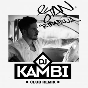 Download track ΤΕΤΡΑΓΩΝΑ (DJ KAMBI CLUB REMIX) STAN