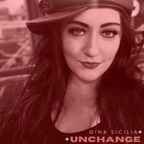 Download track Unchange Gina Sicilia