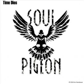 Download track Time Dies Soul Pigeon