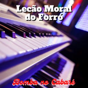 Download track Bomba No Cabaré Lecão Moral Do Forró