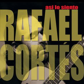 Download track Asi Lo Siento (Tangos) Rafael Cortes