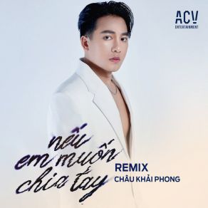 Download track Nếu Em Muốn Chia Tay (Instrument) (Lion Remix) Chau Khai Phong