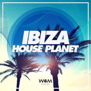 Download track Ibiza House Planet, Vol. 1 (Continuous Mix) Blush, Dany Cohiba