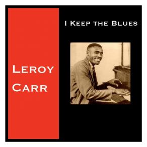 Download track Low Down Dog Blues Leroy Carr