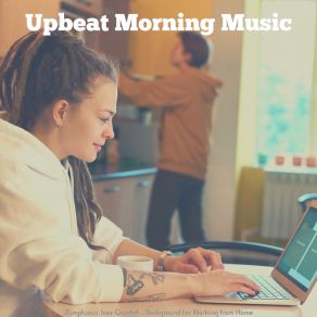 Download track Happy Ambience For Unwinding Upbeat Morning Music