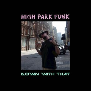 Download track The A82 High Park Funk