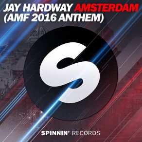 Download track Amsterdam (AMF 2016 Anthem) (Extended Mix) Jay Hardway