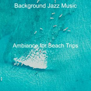 Download track Subtle Ambience For Summertime Background Jazz Music