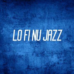 Download track Lo Fi Nu Jazz Nu Jazz Club