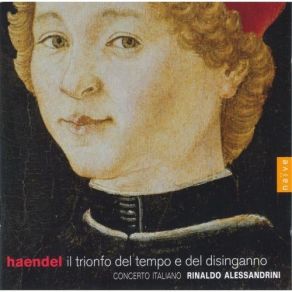Download track 15. Recitativo Disinganno Piacere Bellezza: ''Folle Tu Nieghi Il Tempo Ed In Quest'ora'' Georg Friedrich Händel